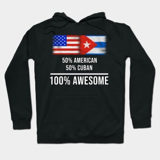 50% American 50% Cuban 100% Awesome - Gift for Cuban Heritage From Cuba Hoodie